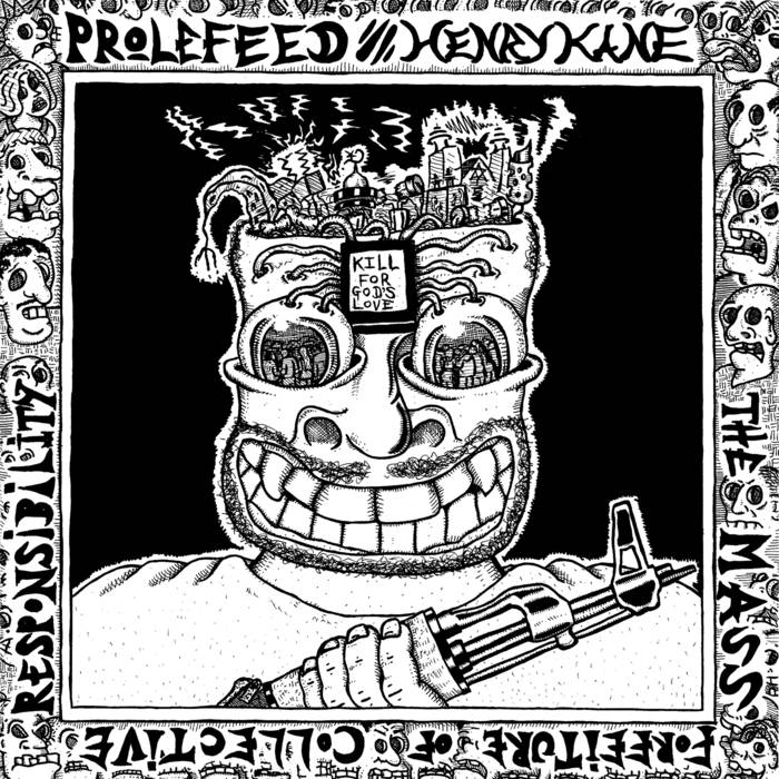 Prolefeed - Henry Kane - The Mass Forfeiture Of Collective Responsibility - LP (2017)